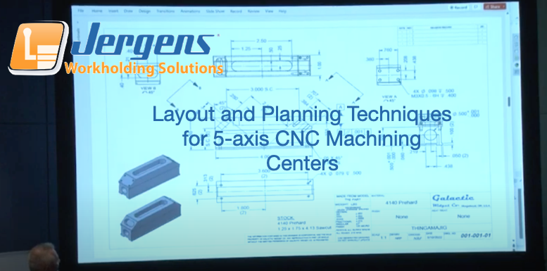 Jergens Workholding Layout and Planning Techniques for 5 axis CNC Machining Centers